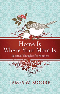 Home Is Where Your Mom Is (Paperback)