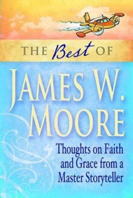 The Best of James W. Moore (Paperback)