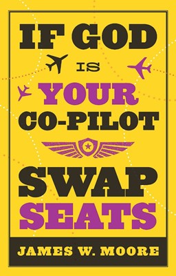 If God Is Your Co-Pilot, Swap Seats! (Paperback)