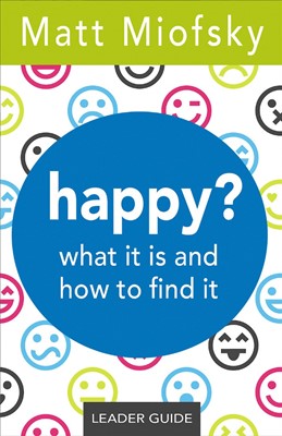happy? Leader Guide (Paperback)