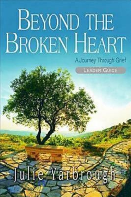 Beyond the Broken Heart: Leader Guide (Paperback)