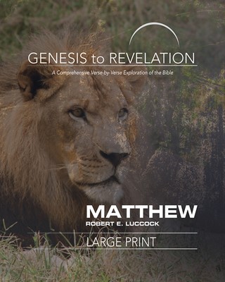 Genesis to Revelation: Matthew Participant Book [Large Print (Paperback)
