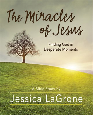 The Miracles of Jesus - Women's Bible Study Participant Work (Paperback)