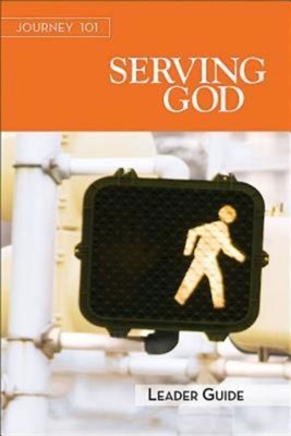 Journey 101: Serving God Leader Guide (Paperback)