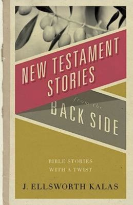 New Testament Stories from the Back Side (Paperback)