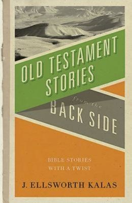 Old Testament Stories from the Back Side (Paperback)