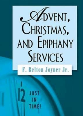 Just in Time! Advent, Christmas, and Epiphany Services (Paperback)