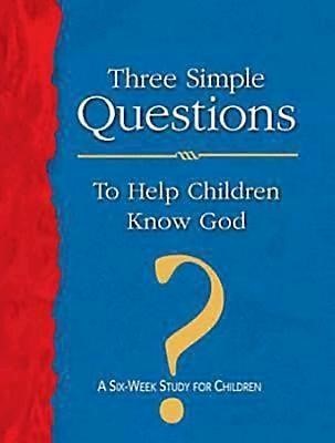 Three Simple Questions to Help Children Know God Leader's Gu (Paperback)