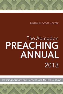The Abingdon Preaching Annual 2018 (Paperback)