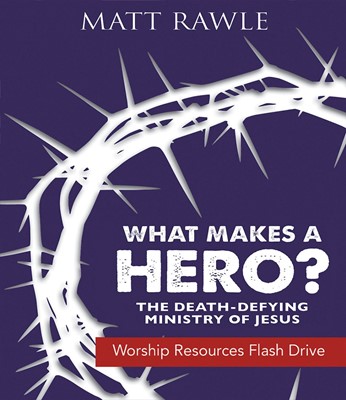 What Makes a Hero? Worship Resources Flash Drive (Digital Media)