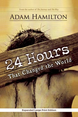 24 Hours That Changed the World, Expanded Large Print Editio (Paperback)