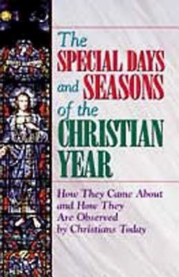 The Special Days and Seasons of the Christian Year (Paperback)