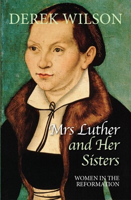 Mrs Luther And Her Sisters (Paperback)