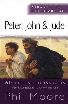 Straight To The Heart Of Peter, John And Jude (Paperback)