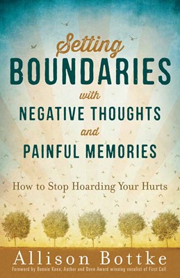 Setting Boundaries With Negative Thoughts And Painful Memor (Paperback)