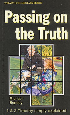 Passing On The Truth - 1 & 2 Timothy Simply Explained (Paperback)