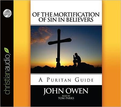 Of The Mortification Of Sin In Believers (CD-Audio)