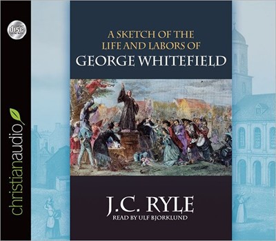 Sketch Of The Life And Labors Of George Whitefield, A (CD-Audio)