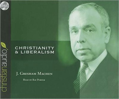 Christianity And Liberalism (CD-Audio)