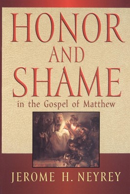Honor and Shame in the Gospel of Matthew (Paperback)