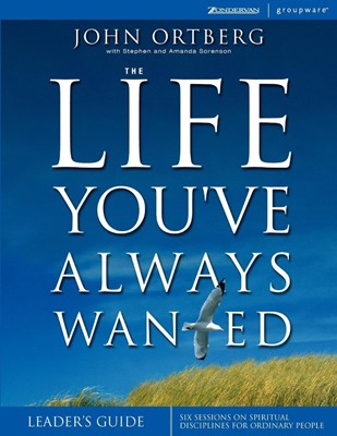 The Life You've Always Wanted Leader's Guide (Paperback)