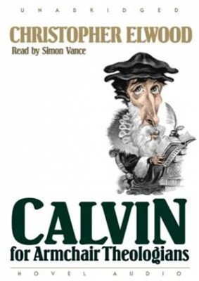Calvin For Armchair Theologians (CD-Audio)