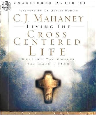 Living The Cross Centered Life (CD-Audio)