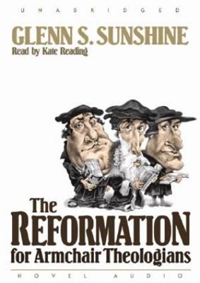 The Reformation For Armchair Theologians Audio Book (CD-Audio)