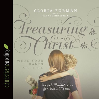 Treasuring Christ When Your Hands Are Full (CD-Audio)