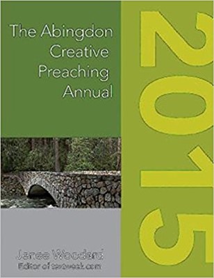 The Abingdon Creative Preaching Annual 2015 (Paperback)