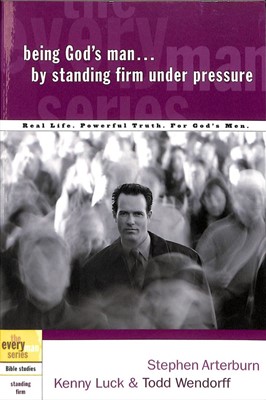 Being God'S Man By Standing Firm Under Pressure (Paperback)