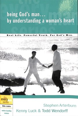 Being God'S Man By Understanding A Woman'S Heart (Paperback)
