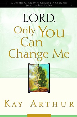 Lord, Only You Can Change Me (Paperback)