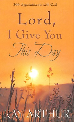 Lord, I Give You This Day (Hard Cover)