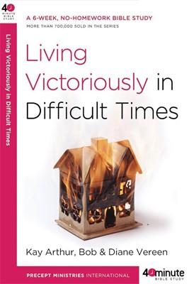 Living Victoriously In Difficult Times (Paperback)