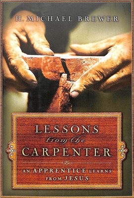 Lessons From The Carpenter (Hard Cover)