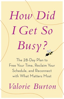 How Did I Get So Busy? (Paperback)
