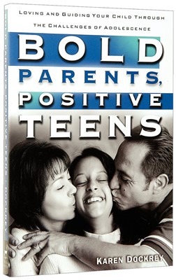 Bold Parents, Positive Teens (Paperback)