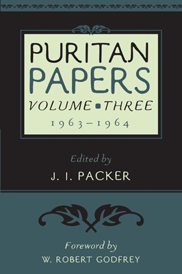Puritan Papers: Vol. 3, 1963-1964 (Paperback)
