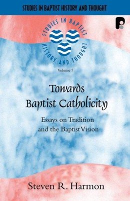 Towards Baptist Catholicity (Paperback)
