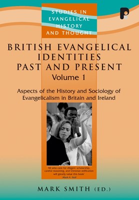 British Evangelical Identities Past And Present (Paperback)