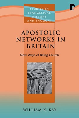 Apostolic Networks In Britain (Paperback)