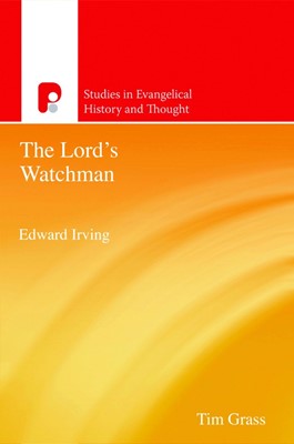 Edward Irving, The Lords Watchman (Paperback)
