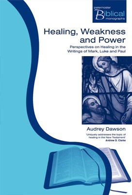 Healing, Weakness And Power (Paperback)