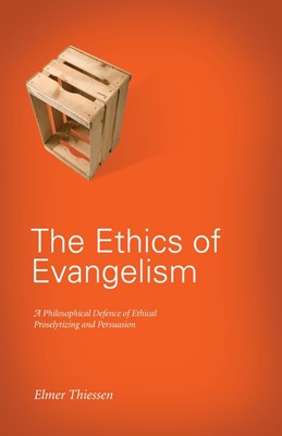 The Ethics Of Evangelism (Paperback)