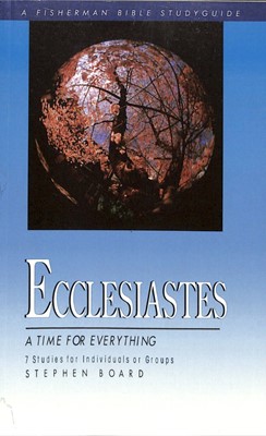 Ecclesiastes: A Time For Everything (Paperback)