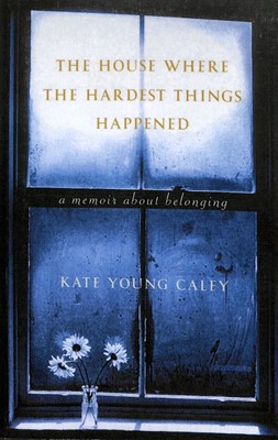 The House Where The Hardest Things Happen (Paperback)