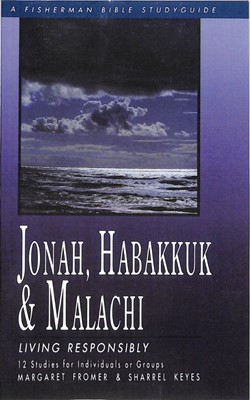 Jonah, Habakkuk & Malachi: Living Responsibly (Paperback)