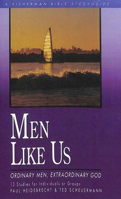 Men Like Us: Ordinary Men, Extraordinary God (Paperback)