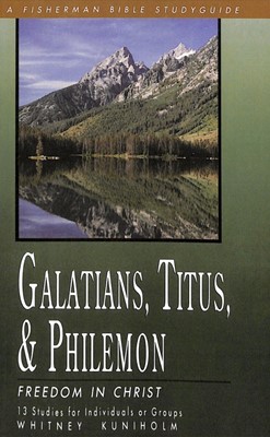 Galatians, Titus, Philemon: Freedom In Christ (Paperback)